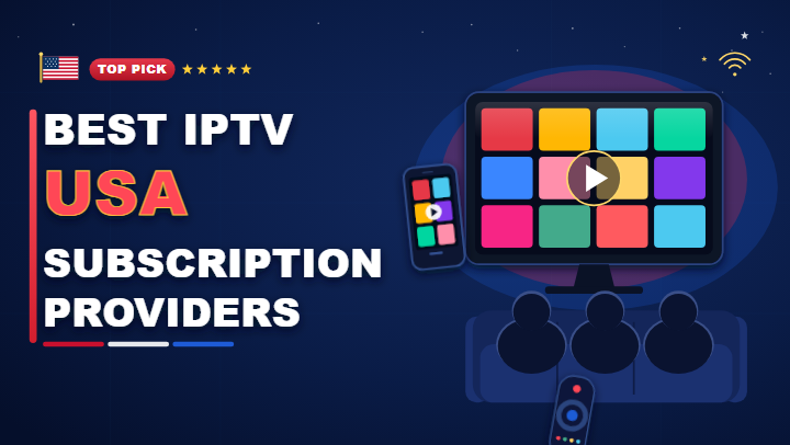 Best IPTV USA subscription providers
