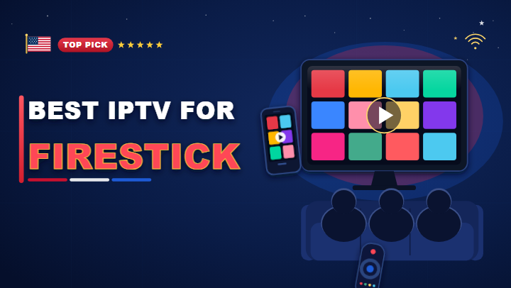 Best IPTV for Firestick
