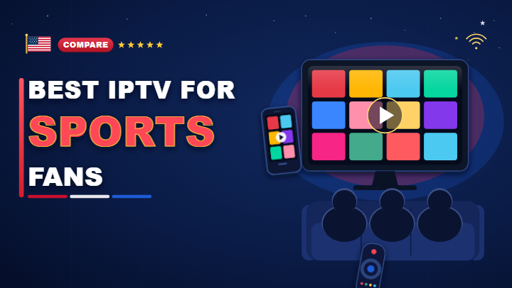 Best IPTV for sports fans