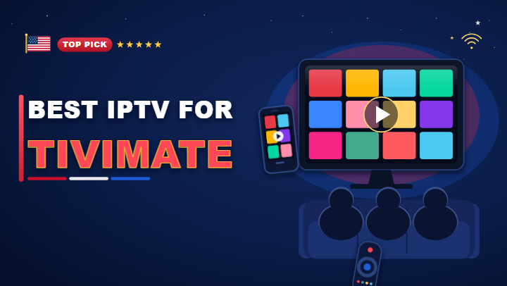Best IPTV for TiviMate
