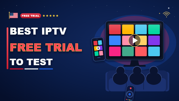 Best IPTV free trial to test