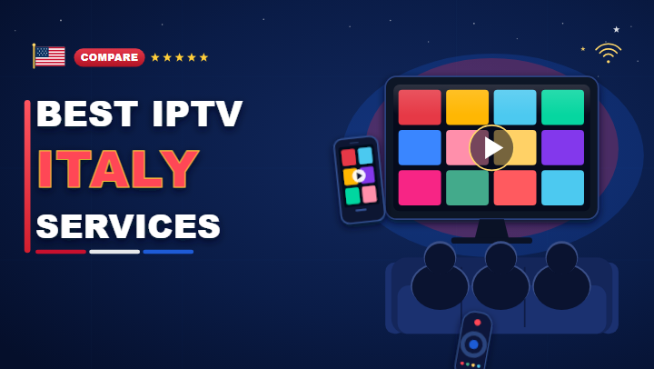 Best IPTV Italy services to compare