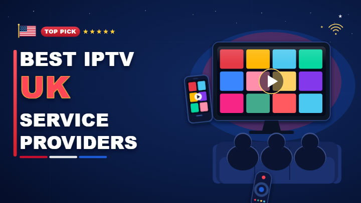 Best UK IPTV service providers