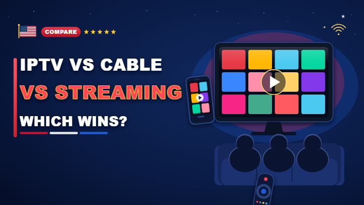IPTV vs cable vs streaming