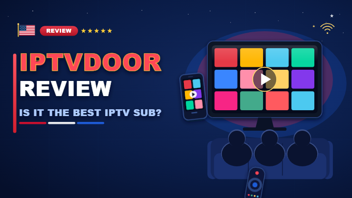IPTVdoor review: Best IPTV subscription