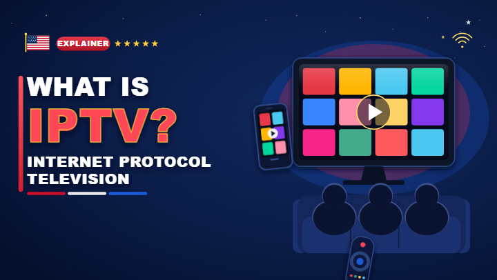 What is IPTV (Internet Protocol Television)?
