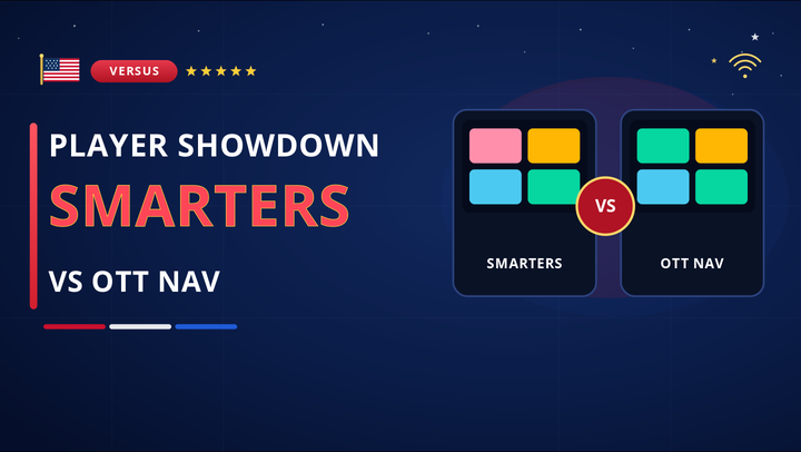 IPTV Smarters vs. OTT Navigator: Which Player Fits Your Setup?