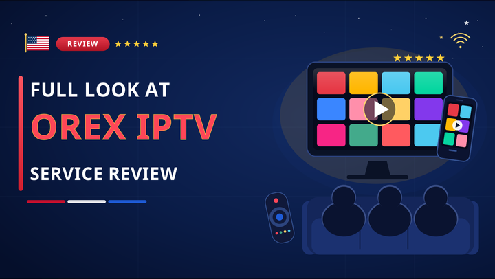 Orex IPTV Review: Plans, Devices, and Limitations